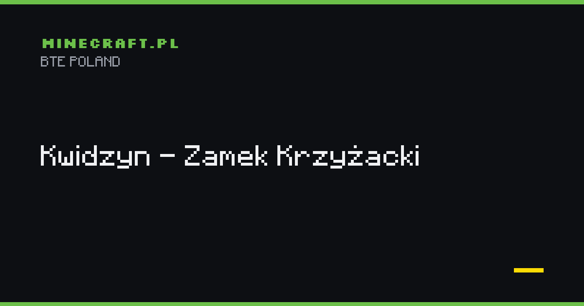 Kwidzyn - Zamek Krzyżacki odtworzony w Minecraft - Build The Earth Poland
