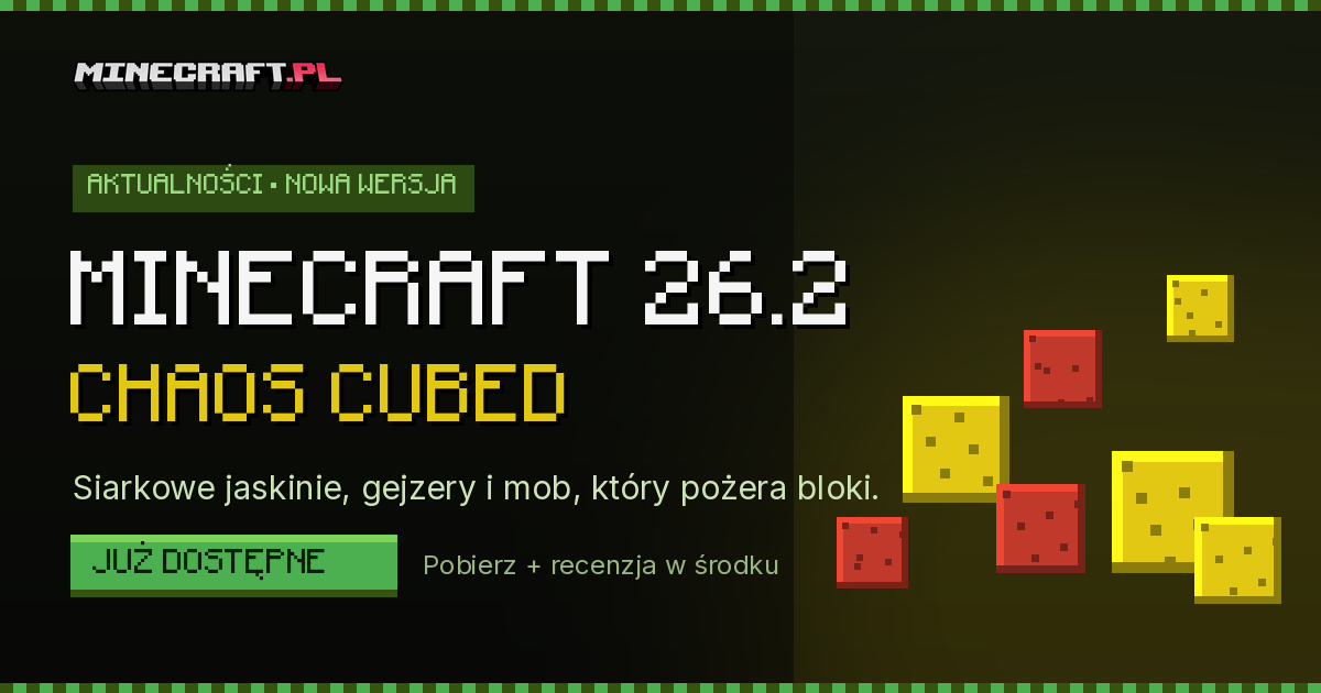 Minecraft 26.2 Chaos Cubed, recenzja i wszystkie nowości