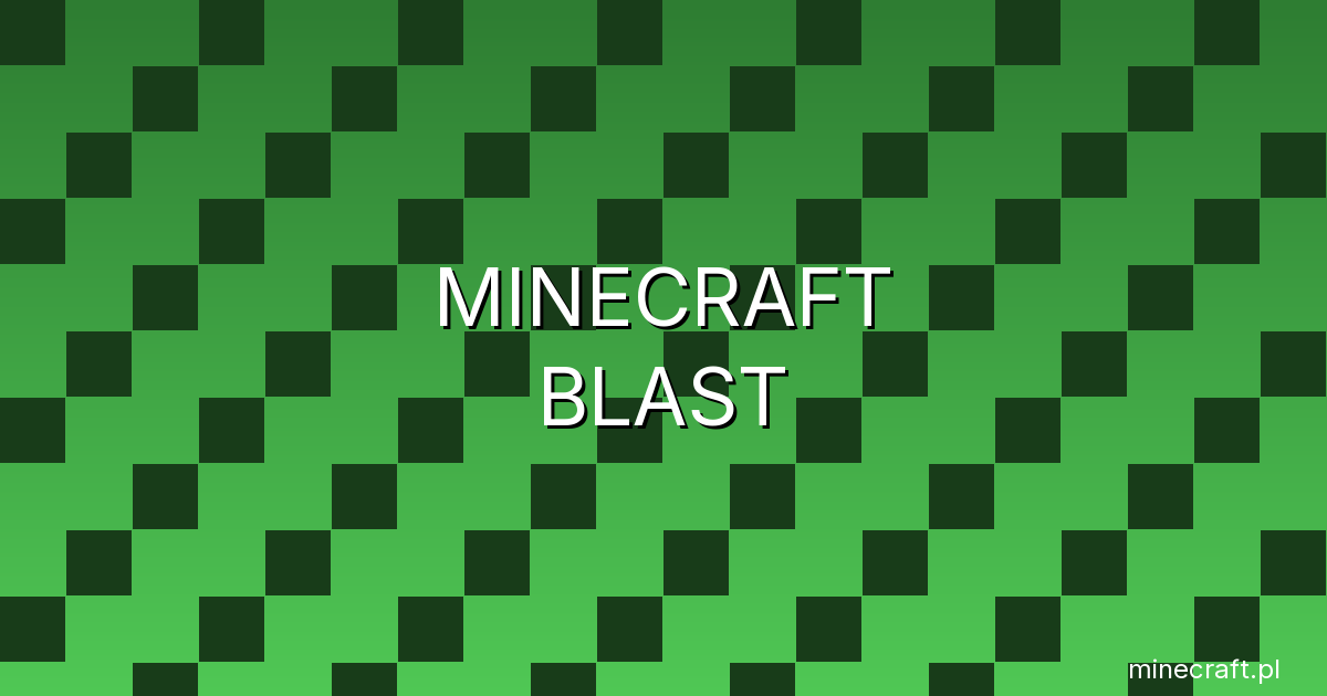 Minecraft Blast - mobilna gra puzzlowa od twórców Candy Crush