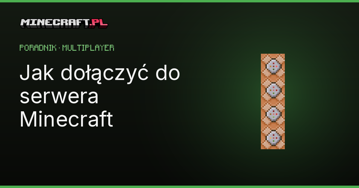 Jak dołączyć do serwera Minecraft - poradnik krok po kroku