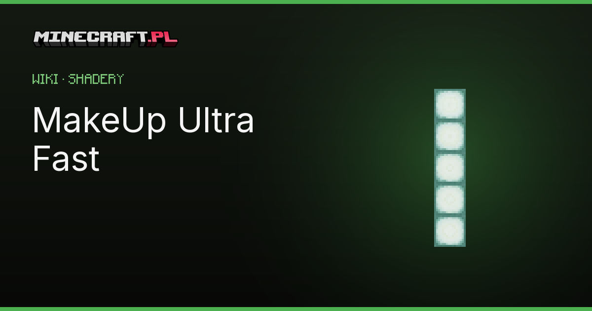 MakeUp Ultra Fast - najlżejszy shader do Minecraft