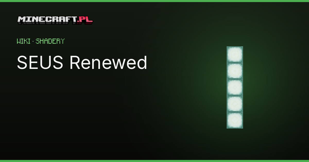 SEUS Renewed - shader do Minecraft | minecraft.pl