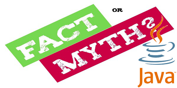 Fact or myth? Java